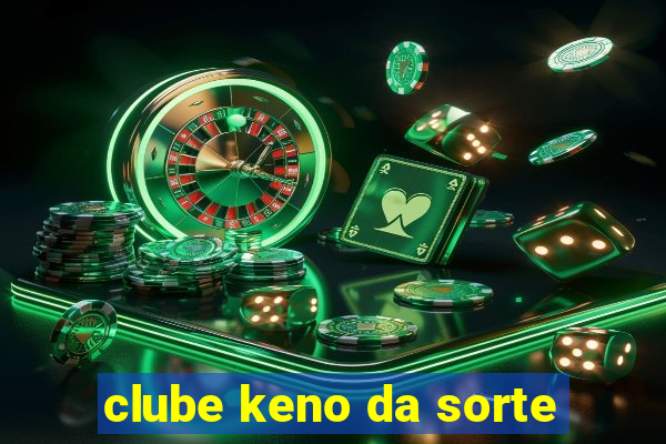 clube keno da sorte